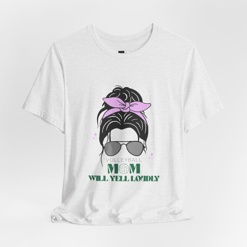 Volleyball Mom Will Yell Loudly T-Shirt