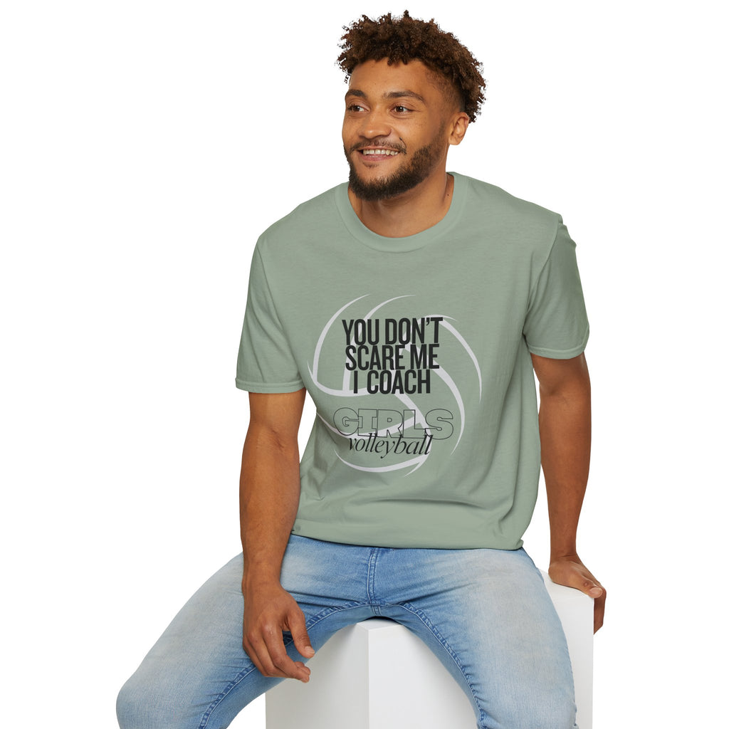 You Don't Scare Me I Coach Girls Volleyball T-Shirt