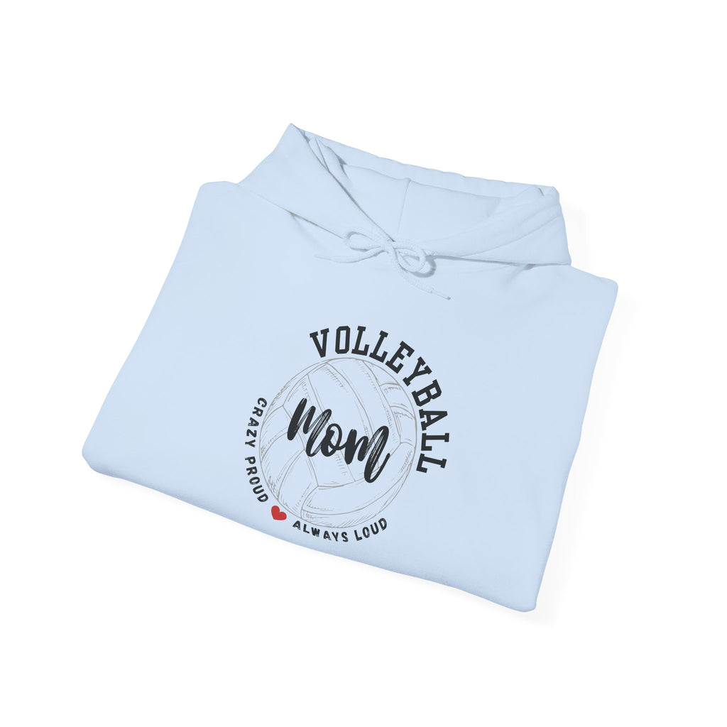 Volleyball Mom Crazy Proud Always Loud Hoodie