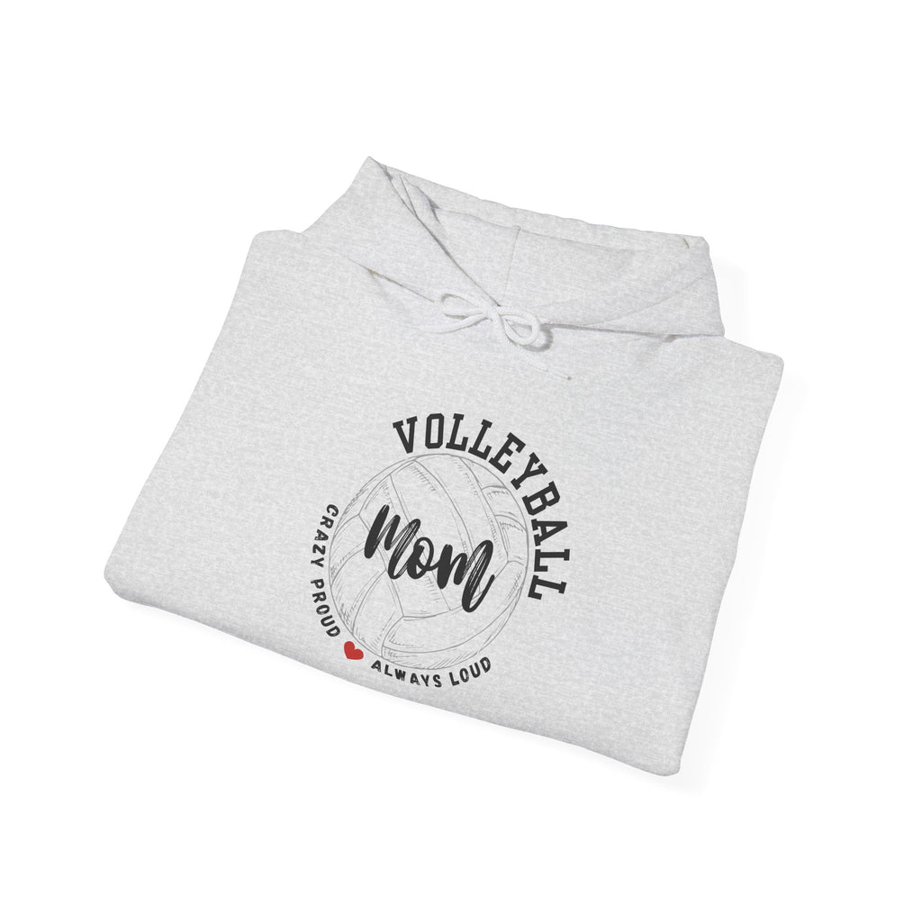 Volleyball Mom Crazy Proud Always Loud Hoodie