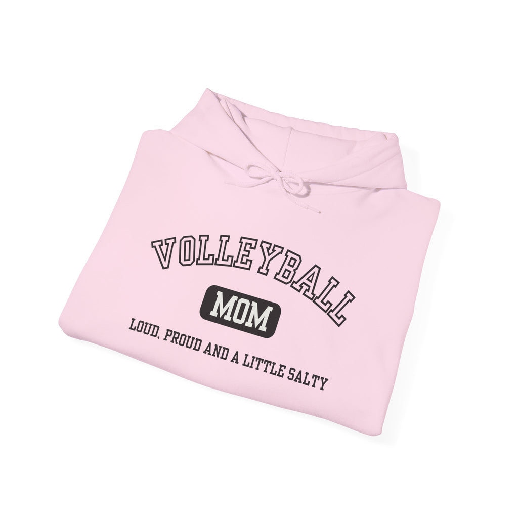 Volleyball Mom Loud, Proud and a Little Salty Hoodie
