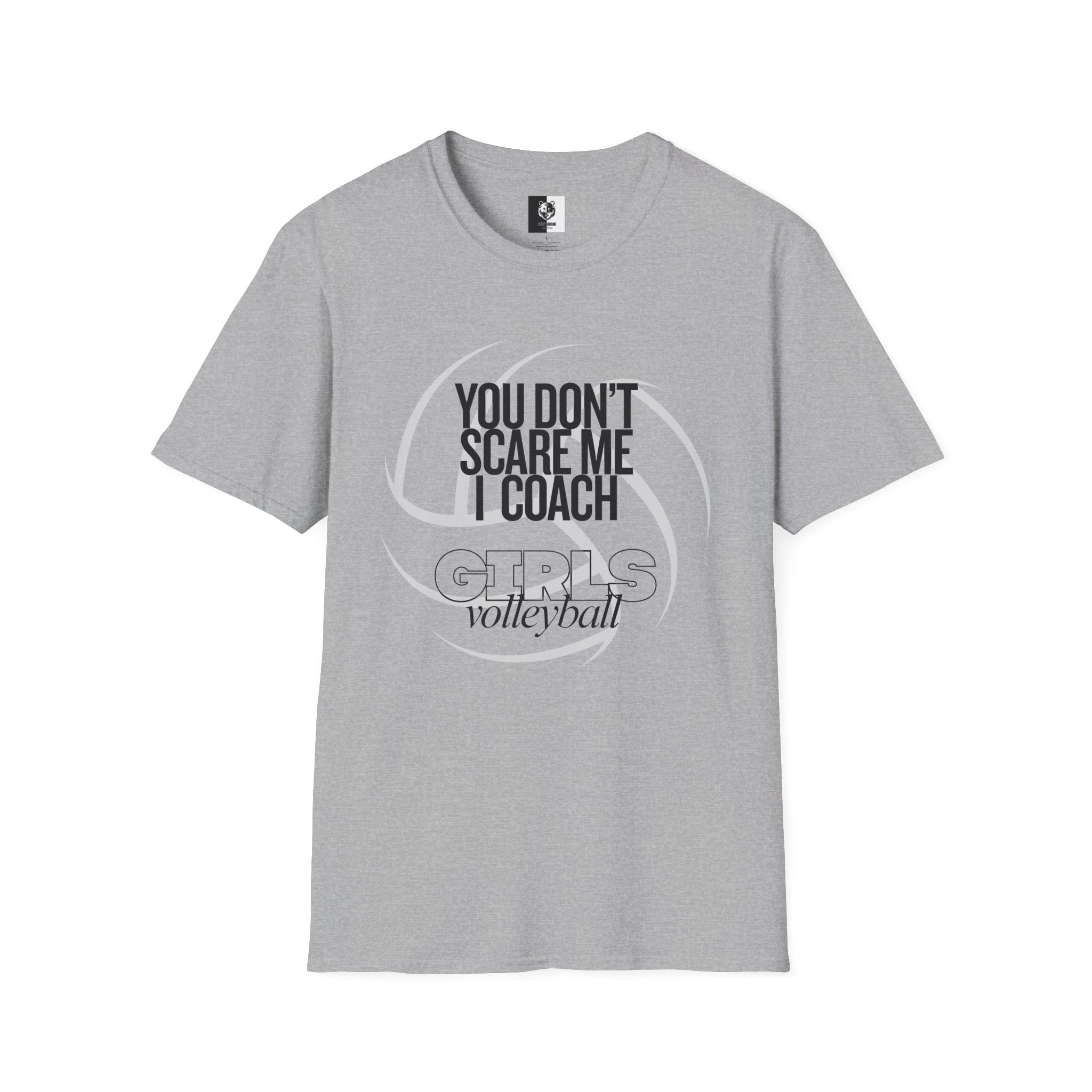 You Don't Scare Me I Coach Girls Volleyball T-Shirt