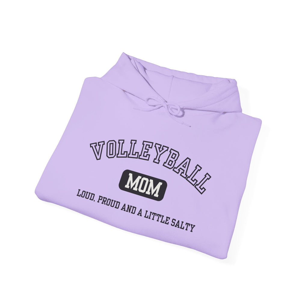 Volleyball Mom Loud, Proud and a Little Salty Hoodie
